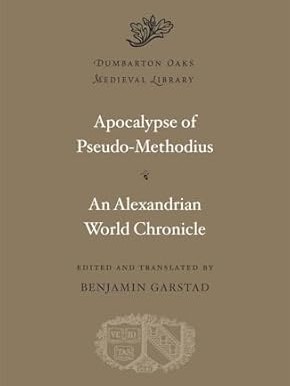The Apocalypse of Pseudo-Methodius from the Greek and Latin versions